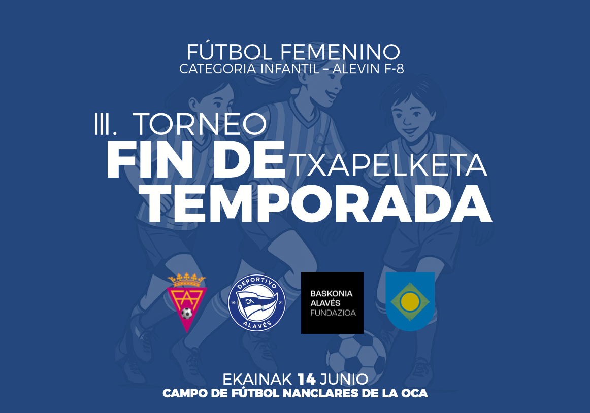 Nanclares de la Oca acoge la tercera edición del Torneo Femenino Fin de Temporada organizado por la Fundación Baskonia-Alavés